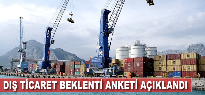 Dış Ticaret Beklenti Anketi açıklandı