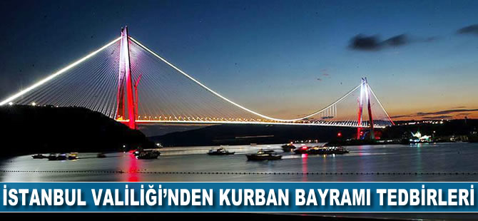 İstanbul Valiliği'nden 'Kurban Bayramı' tedbirleri