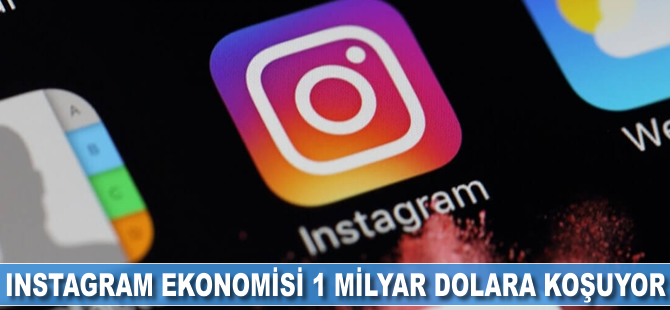 Instagram ekonomisi 1 milyar dolara koşuyor