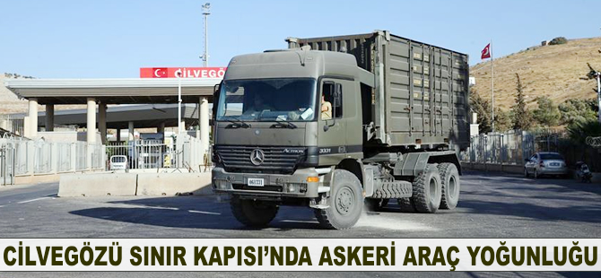 Cilvegözü Sınır Kapısı'nda askeri araç yoğunluğu