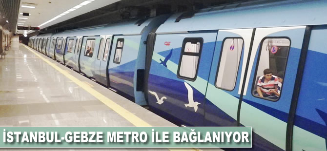 İstanbul-Gebze metro ile bağlanıyor