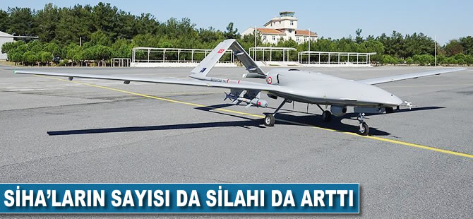 SİHA'ların sayısı da silahı da arttı