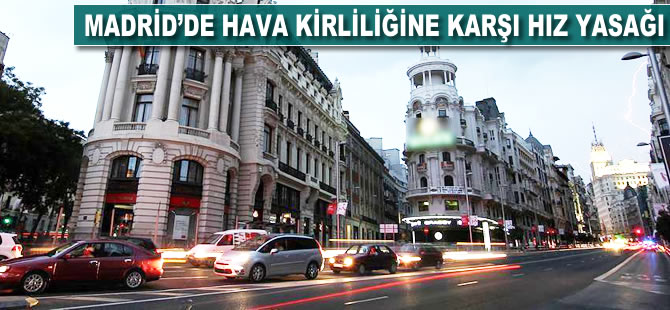 Madrid'de hava kirliliğine karşı hız yasağı