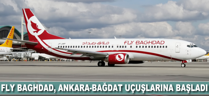 Fly Baghdad, Ankara-Bağdat seferlerine başladı