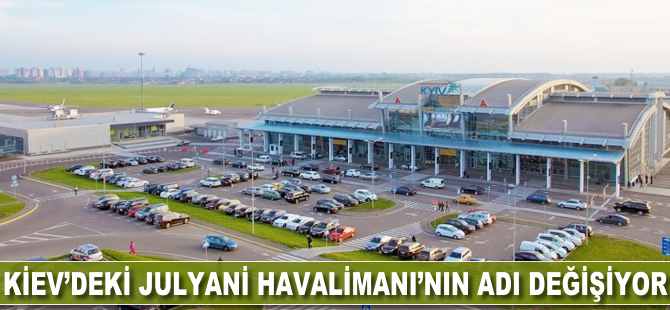 Kiev'deki Julyani Havalimanı'nın adı değişiyor