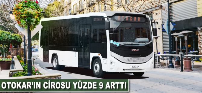 Otokar'ın cirosu yüzde 9 artarak 1.79 milyar liraya ulaştı