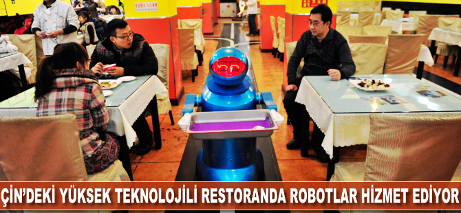 Çin’deki yüksek teknoloji otoyol restoranında robotlar hizmet ediyor