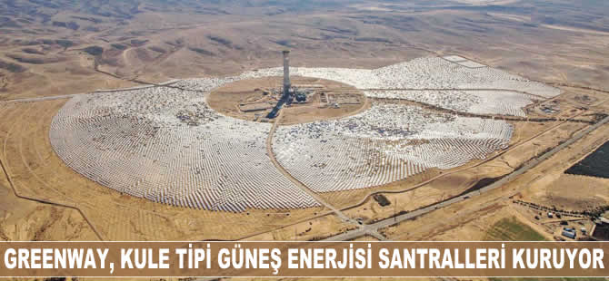 Greenway, kule tipi güneş enerjisi santralleri kuruyor