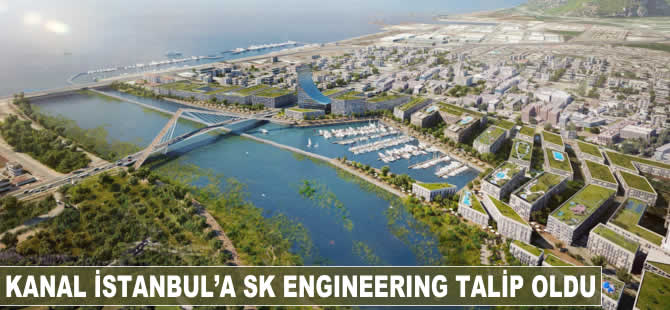 Kanal İstanbul’a Güney Koreli SK Engineering talip oldu