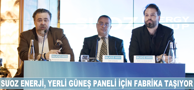 Suoz Enerji, yerli güneş paneli için Yunanistan'dan fabrika taşıyacak