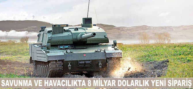 Savunma ve havacılıkta 8 milyar dolarlık yeni sipariş
