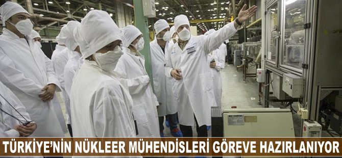 Türkiye'nin nükleer mühendisleri göreve hazırlanıyor