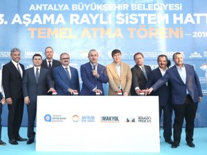 Antalya'da 3. Etap Raylı Sistem Projesi’nin temeli atıldı