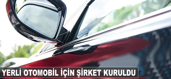 Yerli otomobil için şirket kuruldu