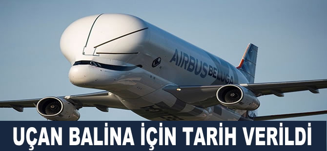 'Uçan Balina' için tarih verildi