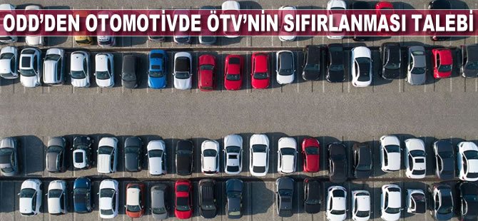 ODD'den otomotivde ÖTV'nin sıfırlanması talebi