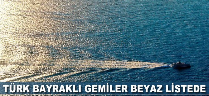 Türk bayraklı gemiler beyaz listede