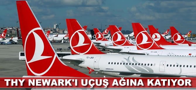 THY Newark'ı uçuş ağına katıyor