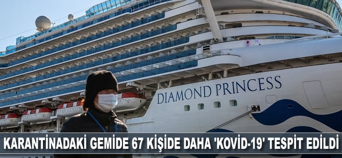 Japonya'da karantinadaki gemide 67 kişide daha 'Kovid-19' tespit edildi