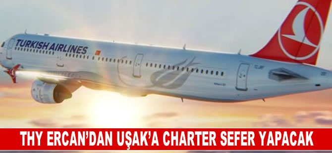THY Ercan’dan Uşak'a charter sefer düzenleyecek