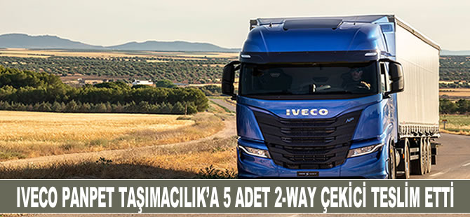 Iveco Panpet Taşımacılık'a 5 adet S-WAY çekici teslim etti