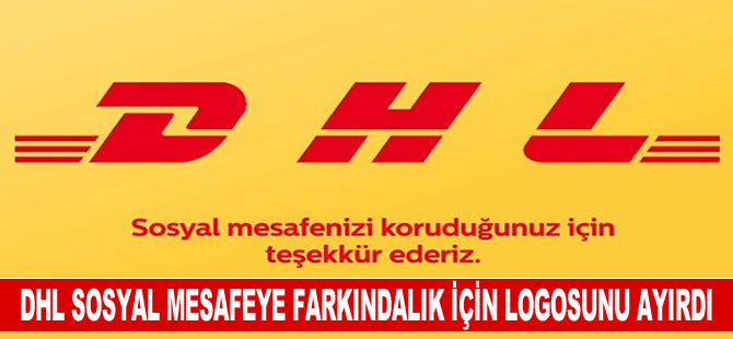 DHL sosyal mesafeye farkındalık için logosunu ayırdı