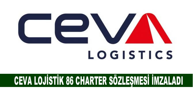 CEVA Lojistik 86 charter sözleşmesi imzaladı