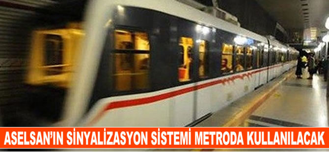 ASELSAN'ın sinyalizasyon sistemi metroda kulanılacak