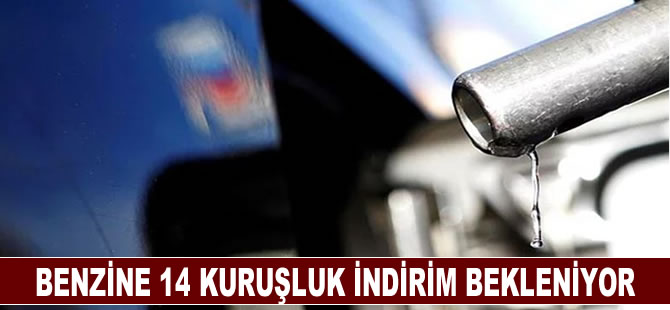 Benzine 14 kuruşluk indirim bekleniyor