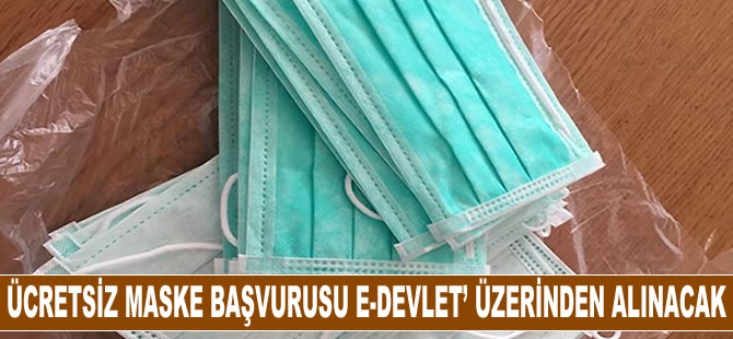 Ücretsiz maske başvurusu e-devlet üzerinden alınacak