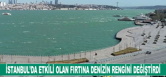 İstanbul'da fırtına denizin rengini değiştirdi