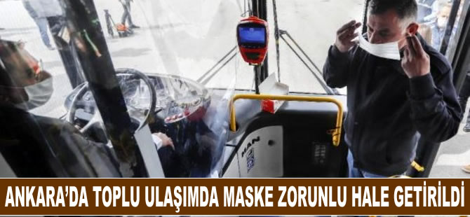 Ankara'da toplu ulaşımda maske zorunlu hale getirildi