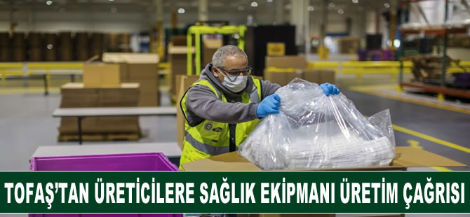 Tofaş’tan Üreticilere Sağlık Ekipmanı Üretim Çağrısı