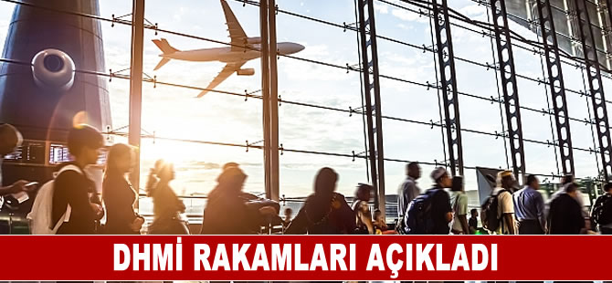 DHMİ rakamları açıkladı