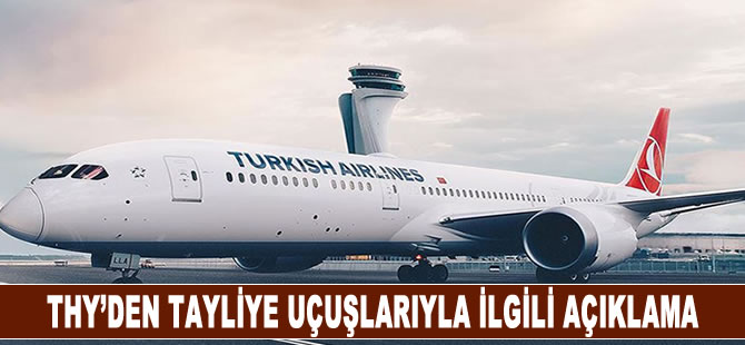 THY'den tahliye uçuşlarıyla ilgili açıklama