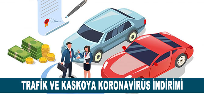 Trafik ve kaskoya koronavirüs indirimi