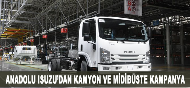 Anadolu Isuzu'dan kamyon ve midibüste kampanya