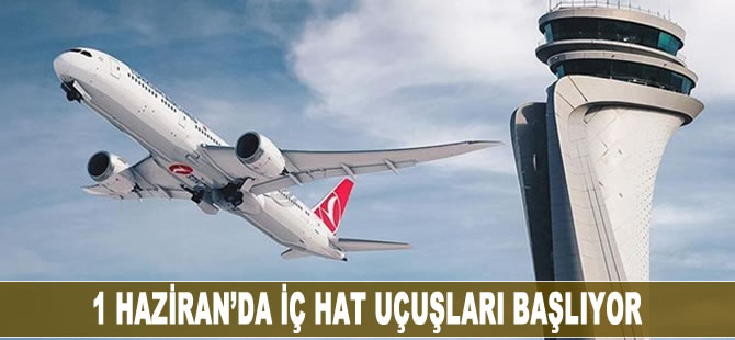 1Haziran'da iç hat uçuşları başlıyor