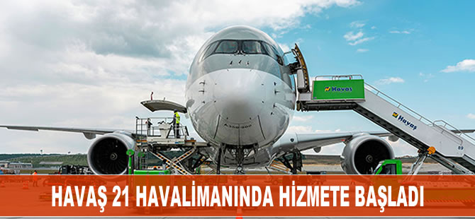 HAVAŞ 21 havalimanında hizmete başladı