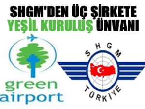 SHGM'den 3 kuruluşa ‘Yeşil Kuruluş’ ünvanı