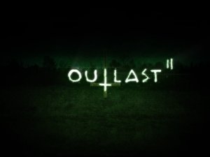 Outlast 2 çıkış tarihi ertelendi!
