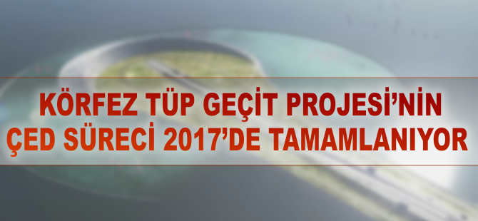 İzmir Körfez Geçişi’nin ikinci aşama projeleri onaylandı