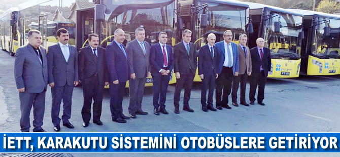 İETT, karakutu sistemini otobüslere getiriyor