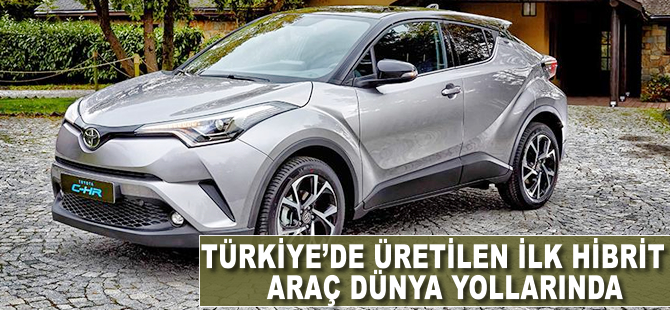 Türkiye'de üretilen ilk hibrit araç dünya yollarında