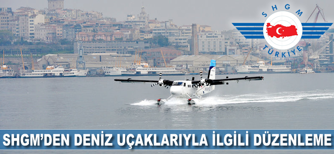 SHGM'den deniz uçaklarıyla ilgili yeni düzenleme
